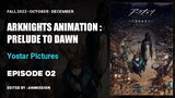 Arknights Animation : Prelude To Dawn | Episode 02