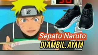 Sepatu Naruto Di Ambil Ayam