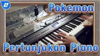 Pokemon|[Theishter] Koleksi Pertunjukan Piano Anime 2020（Diperbaharui sampai p26）_2