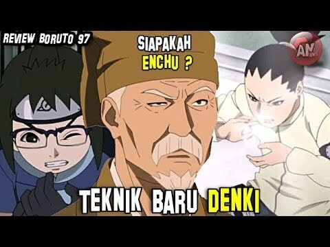 Teknik Baru Denki | Review Boruto 97 | Siapakah Enchu ?