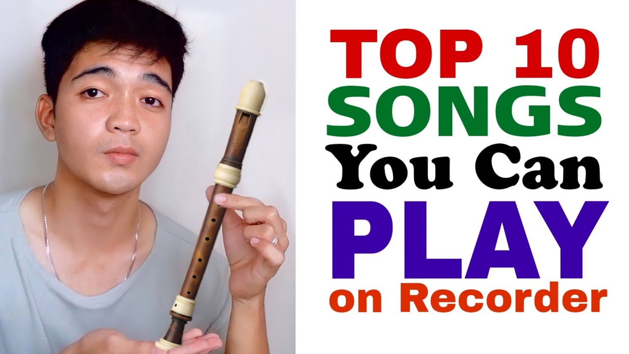 Top 10 Songs You Can Play On The Recorder - Bilibili