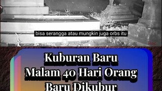 Kuburan BaruMalam 40 Hari OrangBaru DikuburApakah Ada yang Aneh.Eps.03