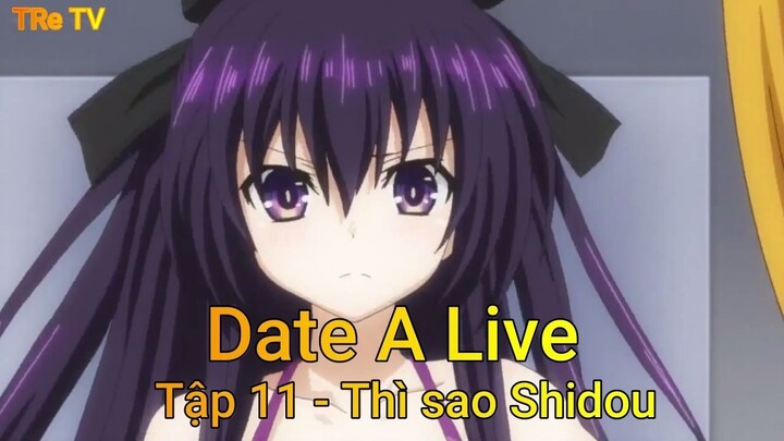 Date A Live Tập 11 - Thì sao Shidou