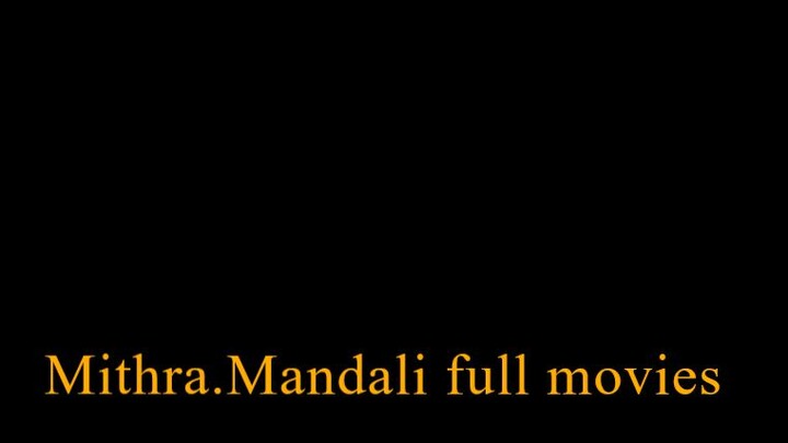 Mithra.Mandali.full movie