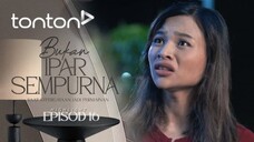Bukan Ipar Sempurna EP16