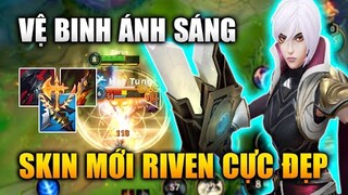 [LMHT Tốc Chiến] Riven Vệ Binh Ánh Sáng Trang Phục Mới Combo Cực Mượt Trong Liên Minh Tốc Chiến