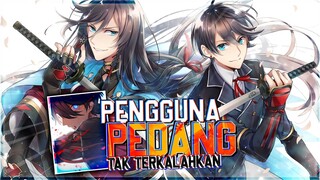 8 Anime Dengan Karakter Utama Sangat Kuat Pengguna Pedang Yang Tak Terkalahkan