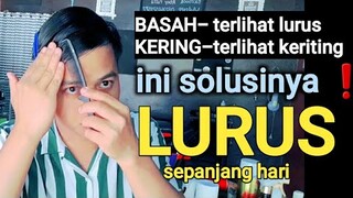 cara meluruskan rambut - basah terlihat lurus, kalau kering terlihat keriting, ini solusinya