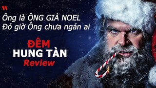 Đêm Hung Tàn | Violent Night Review: ÔNG GIÀ NOEL nhưng BÚA TẠ