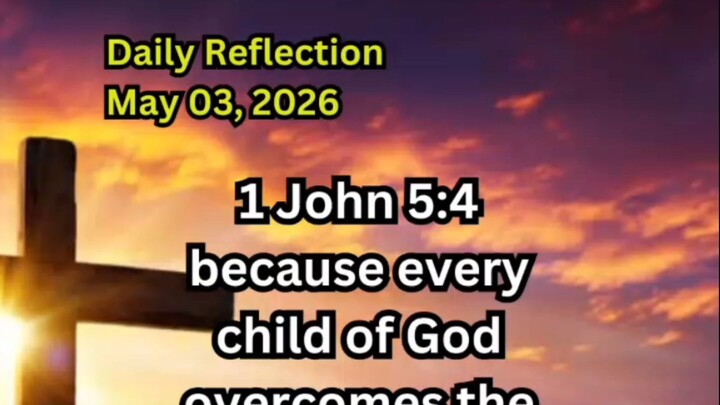 Daily Reflection May 03, 2026 #faith #bible #reflection