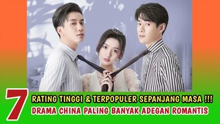 7 DRAMA CHINA DENGAN PALING BANYAK ADEGAN ROMANTIS♡