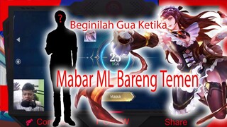 Beginilah Gua Ketika Mabar ML Bareng Temen