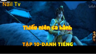 Thiếu niên ca hành_Tập 10-Danh tiếng