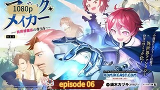 Magic Maker Isekai Mahou no Trsukurikata episode 06