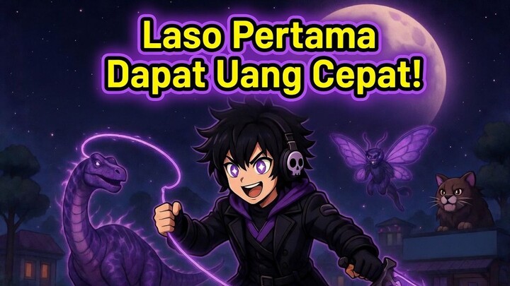 Laso Pertama Dapat Uang Cepat!