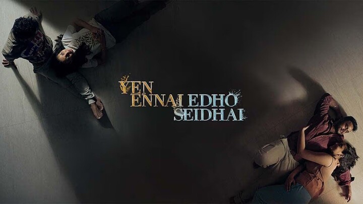 Yen Ennai Edho Seidhai (2026) Tamil full HD movies