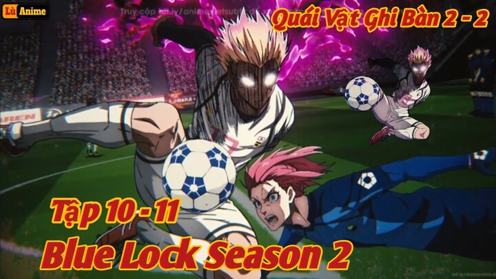 [Lù Rì Viu] Blue Block Season 2 Tập 10 - 11 Đại Chiến U20 Nhật Bản Shidou Ghi Bàn  ||Review anime