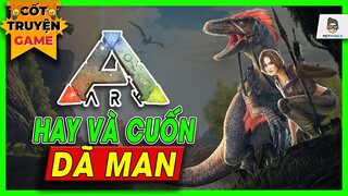ARK: Survival Evolved - Cốt Truyện Cuốn Dã Man mọi người ạ | Mọt Game Mobile