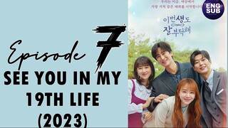 🇰🇷 KR | See You in My 19th Life (2023) Episode 7 Full English Sub (1080p)