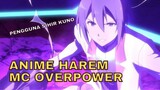 HAREM MC OVERPOWER! 5 Anime Harem Dengan Karakter Utama Overpower