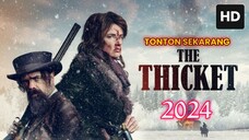 The Thicket 2024 SUB INDO