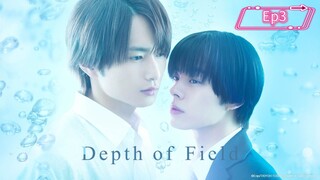 Depth of Field (Ep3)