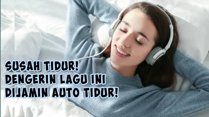 SUSAH TIDUR || DENGERIN LAGU INI DIJAMIN AUTO TIDUR - SOUND EFFECT GRATIS
