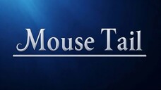 Mouse Tail. Prophecy