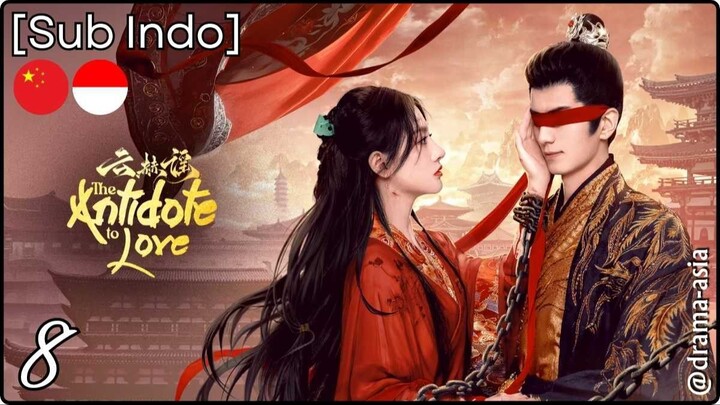 [Sub Indo] The Antidote to Love – Eps. 08 (2025)