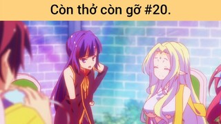 Còn thở còn gỡ p20