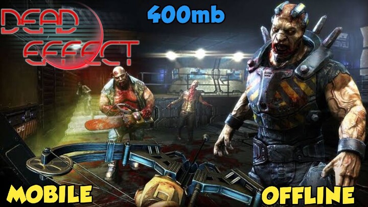 Dead Effect Game Apk (size 400mb) Offline For Android 1080P HD / PapaEPRandom
