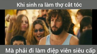 Khi sinh ra làm thợ cắt tóc mà phải đi làm điệp viên siêu cấp