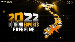 Tổng giải thưởng Esports năm 2022 lên tới hơn 100 TỶ VNĐ | Lộ trình Esports Free Fire Việt Nam