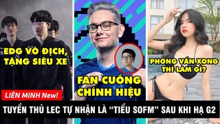 TIN NÓNG 446: SofM có fan cuồng tại LEC, Mai Dora khoe dáng sau khi làm MC - Ông chủ EDG chơi lớn