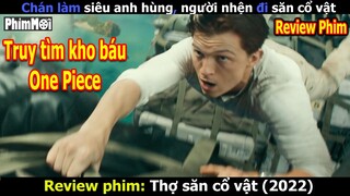 [Review Phim] Thợ Săn Cổ Vật - Uncharted | Hành Trình Tìm Kiếm Kho Báu One Piece Của Nhện Nhọ