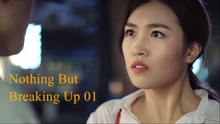 Nothing But Breaking Up 不过是分手 - Épisode 01 (VOSTFR)