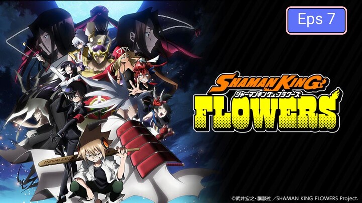 Shaman King: Flowers Eps 7 (Sub Indo)