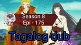 Episode 175 / Season 8 @ Naruto shippuden @ Tagalog dub