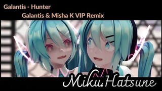 【MMD】Galantis - Hunter(Galantis & Misha K VIP Remix)feat.Sour式初音ミク