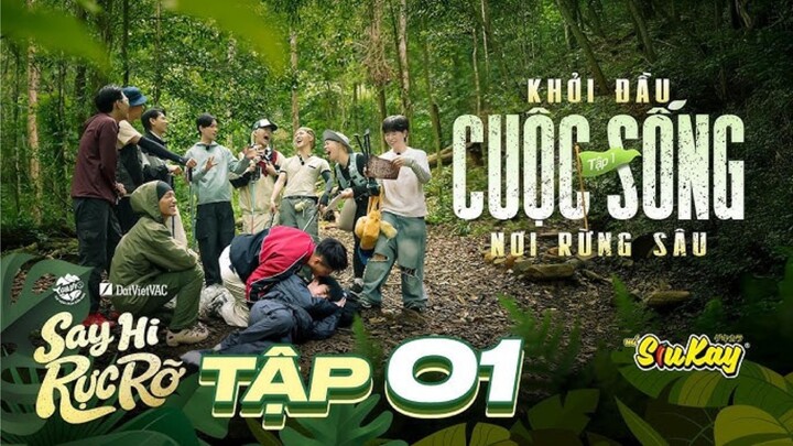 Tập 1. Khởi đầu cuộc sống nơi rừng sâu Say Hi Rực Rỡ
