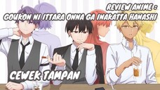 REVIEW ANIME : GOUKON NI ITTARA ONNA GA INAKATTA HANASHI || Cewek Tampan