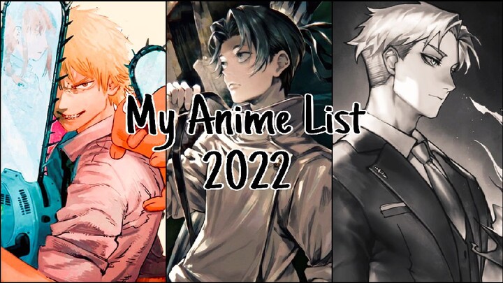 My Anime list 2022 [my version]
