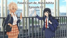 Food Court de, Mata Ashita EP 02