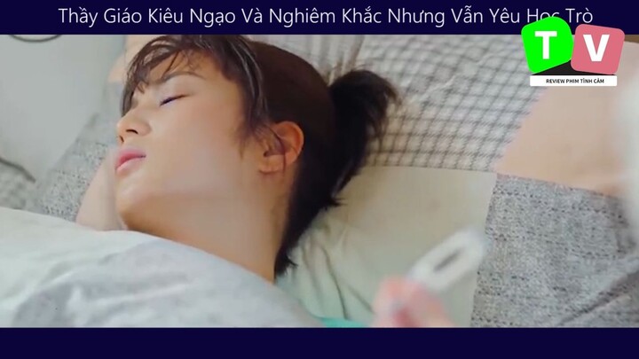 Thầy Giáo Kiêu Ngạo Và Nghiêm Khắc Nhưng Vẫn Yêu Học Trò_ phẩn 5