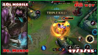 [LOL Mobile] "Dr. Mundo" Trâu Bò Quái Vật | Gặp Bét Yasuo VN ?