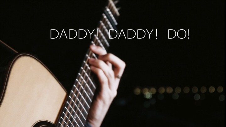 【Fingerstyle Adaptation】DADDY! DADDY! DO!♫《Miss Kaguya wants me to confess~? 》