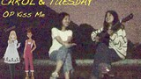 [Carole & Tuesday] Đánh đàn và hát cover "Kiss Me" trên gác mái