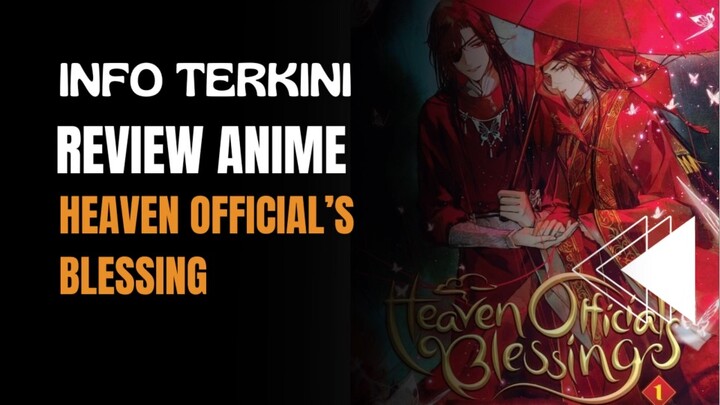 Info terkini Review anime Heaven Official's Blessing