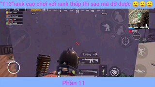 rank cao chơi với rank thấp thì làm sao mà đỡ được #11
