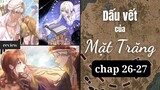 Dấu vết của mặt trăng (Preview chap 26-27) | Review truyện tranh | Review manhwa